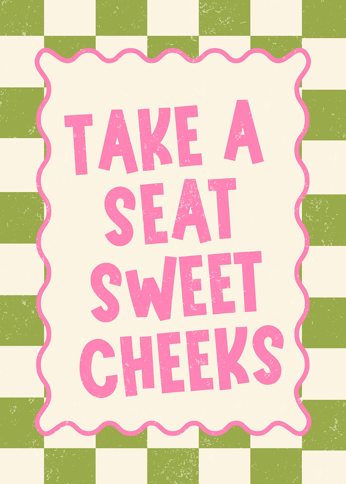 Take a Seat Sweet Cheeks Bathroom Humor Wall Art