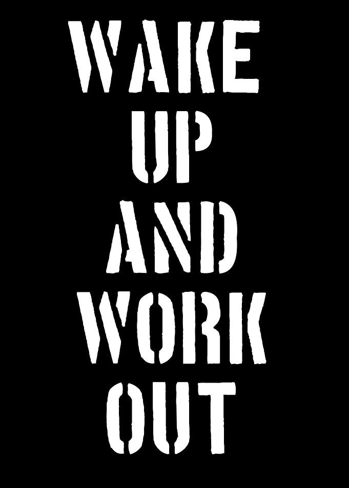 Wake Up and Work Out GYM MOTIVATION