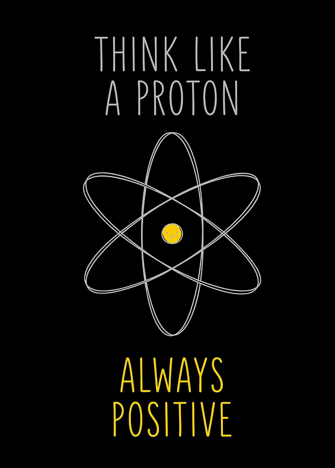 Think Like A Proton Always Positive