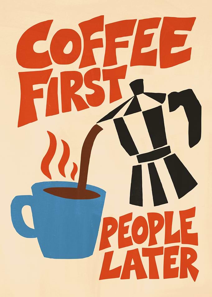 Coffee First People Later Poster