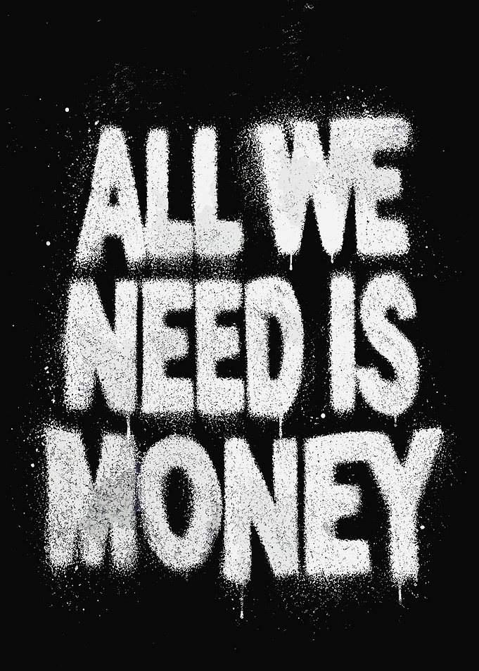 All We Need Is Money