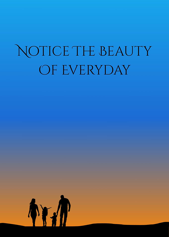 Notice the Beauty of Everyday