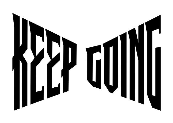 Keep Going Typography Art