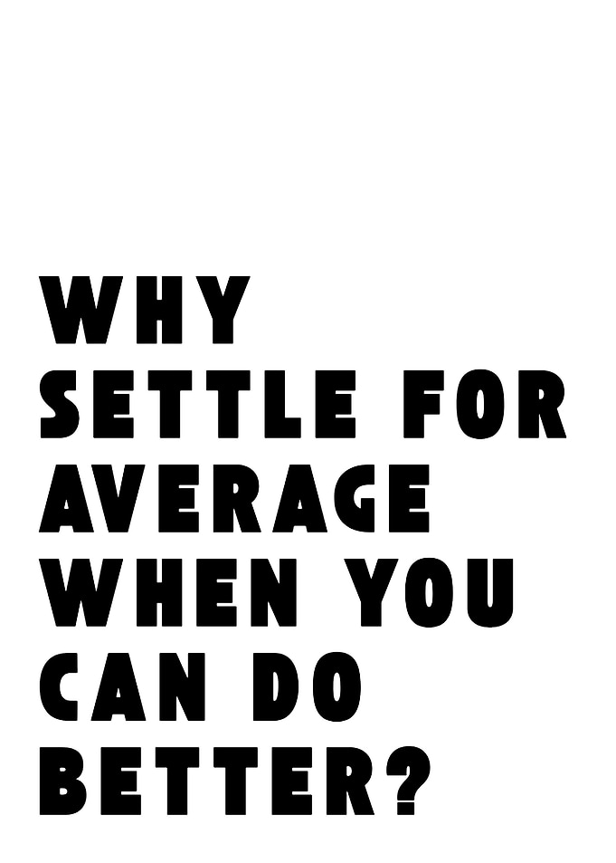 Why Settle For Average Motivational Poster