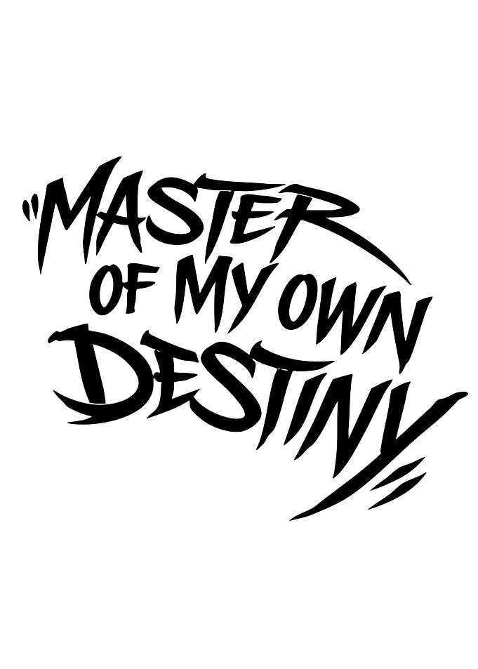 Master of My Own Destiny Typography
