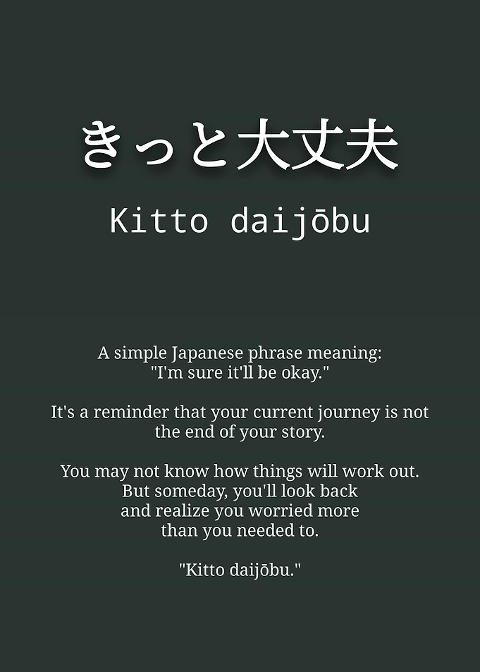 Kitto Daijobu Inspirational Japanese Quote