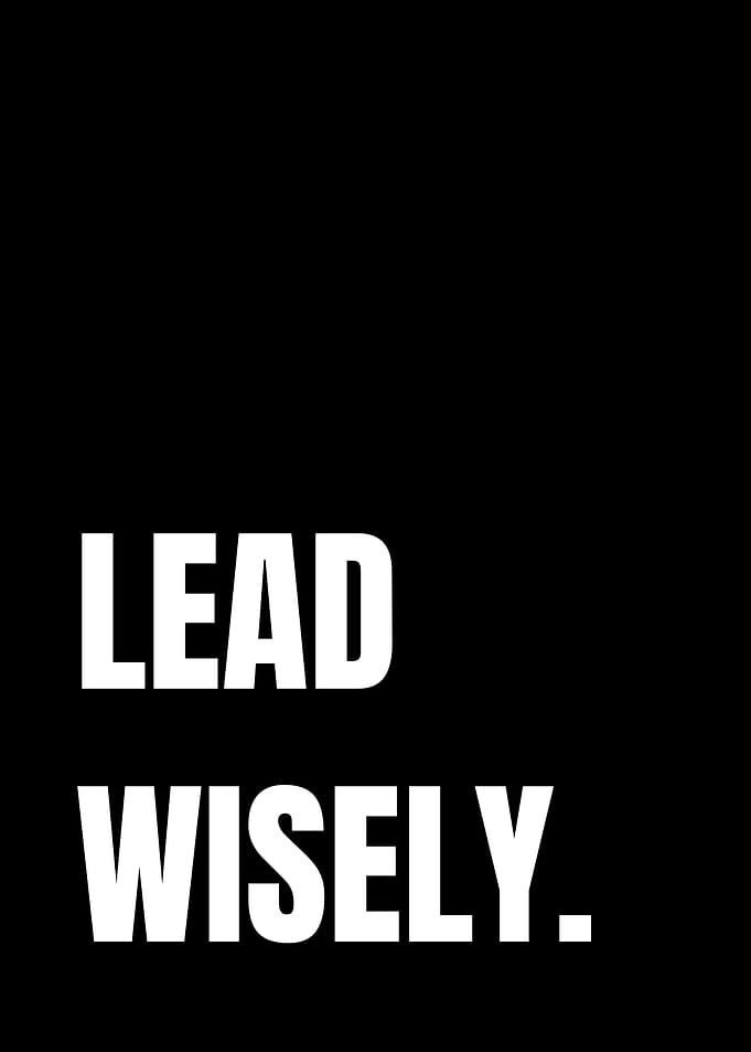 Lead Wisely Inspirational Quote Poster