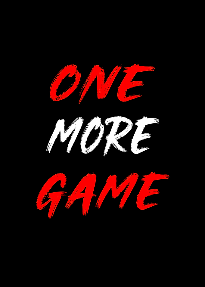 One More Game Gaming Quote