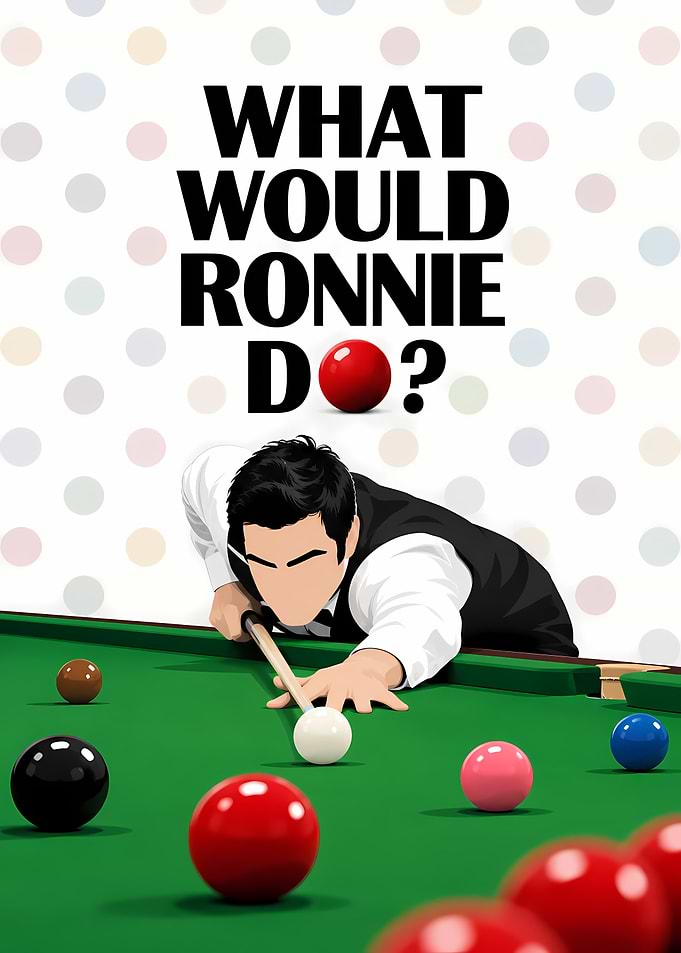 What Would Ronnie Do Snooker Poster