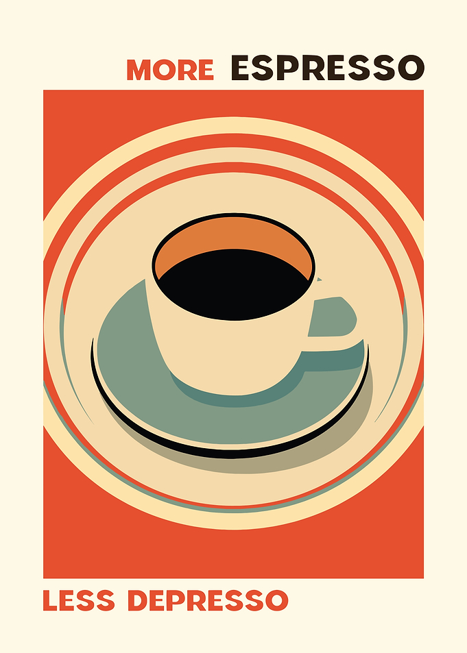 More Espresso Less Depresso Poster