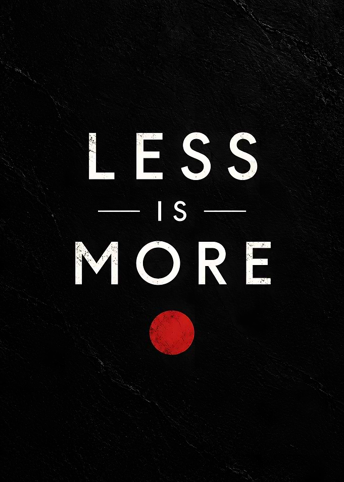 Less Is More