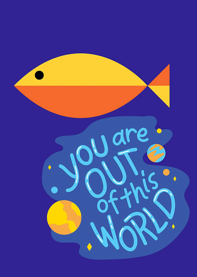You Are Out Of This World Poster