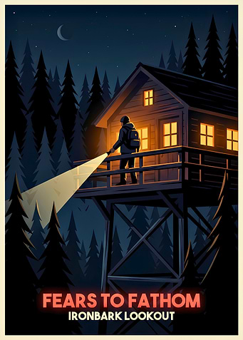 Fears to Fathom Ironbark Lookout Poster