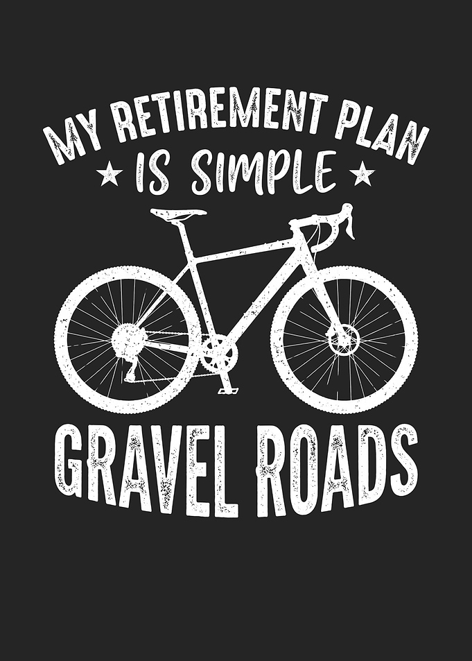 My Retirement Plan Gravel Roads Design