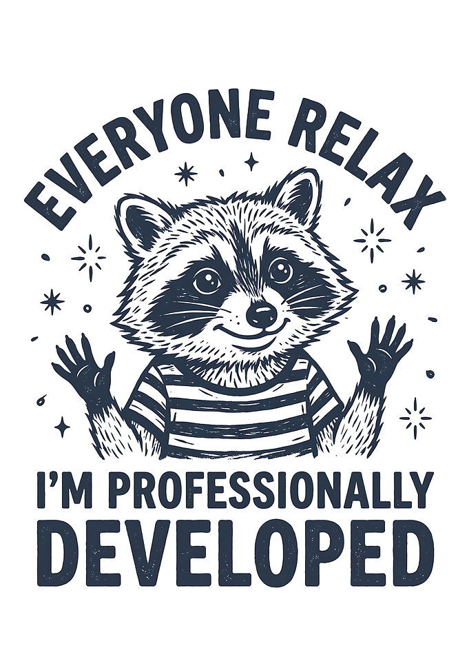 Everyone Relax Im Professionally Developed Raccoon Graphic