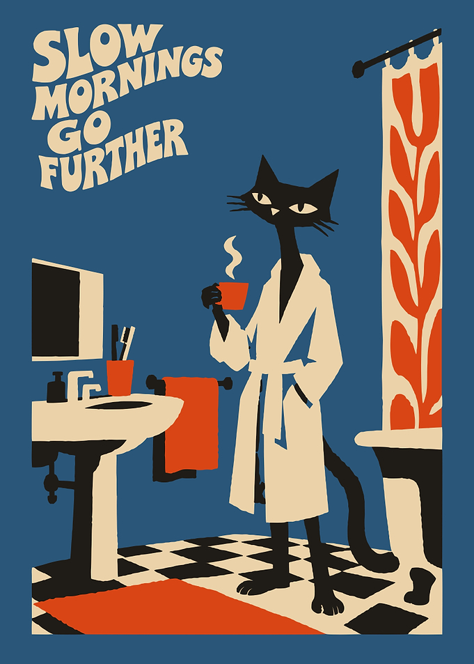 Slow Mornings Go Further Cat Poster