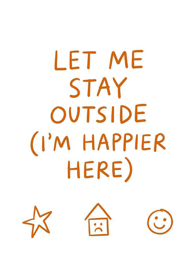Let Me Stay Outside Quote Art