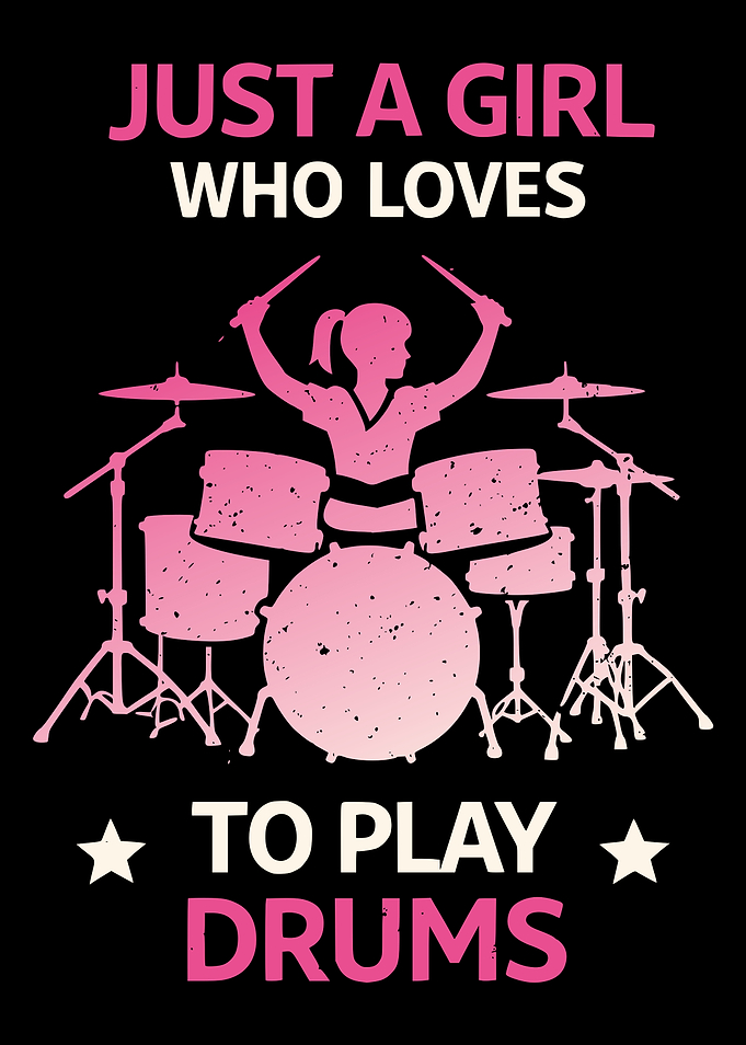 Just A Girl Who Loves Drums