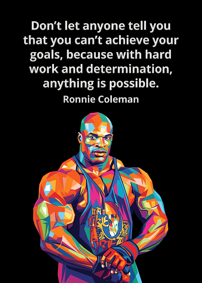 Ronnie Coleman Inspirational Pop Art Poster