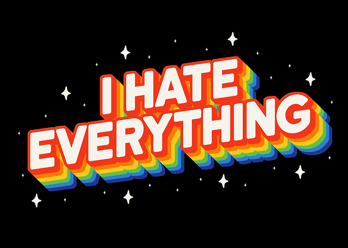 I Hate Everything