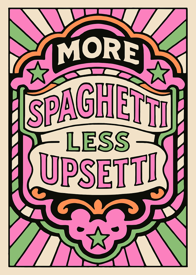 More Spaghetti Less Upsetti Poster