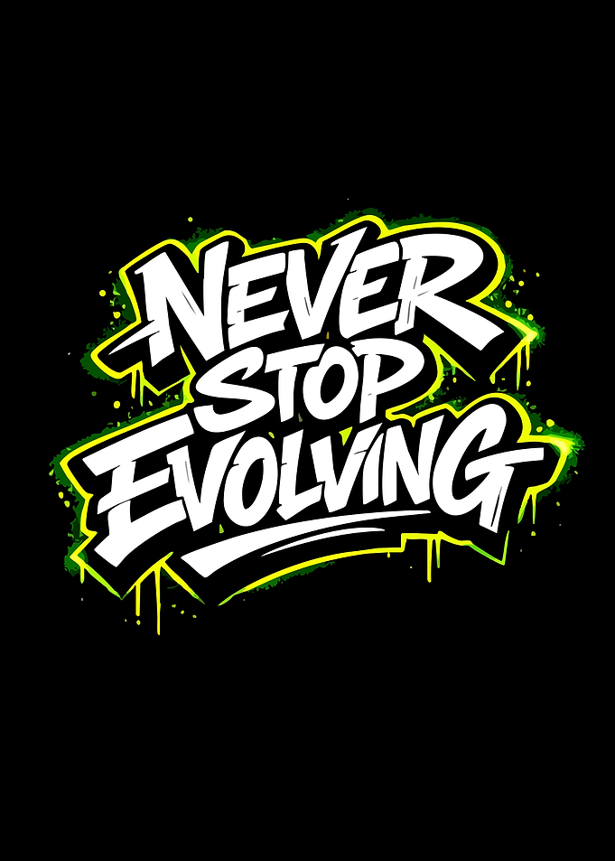Never Stop Evolving Graffiti Text Art