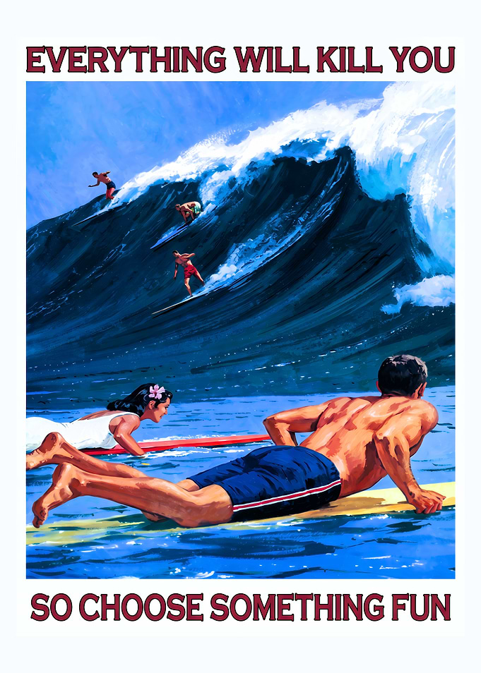 Everything Will Kill You Surfing Poster