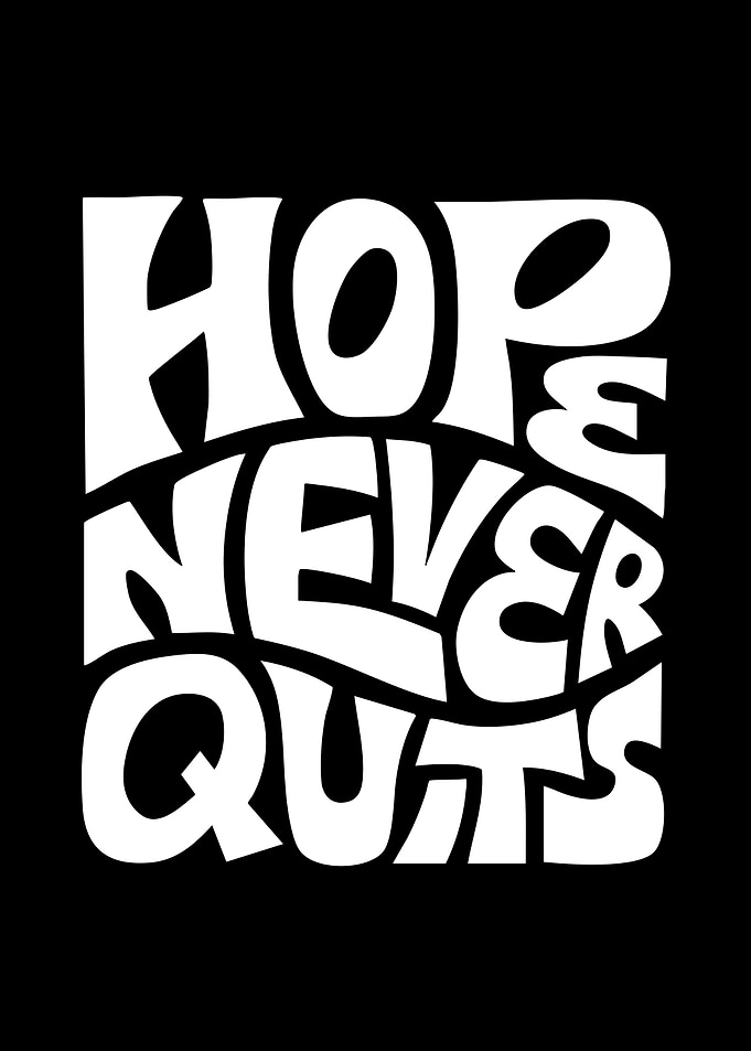 Hope Never Quits Typography Art