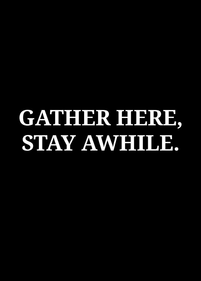 Gather Here Stay Awhile Wall Art