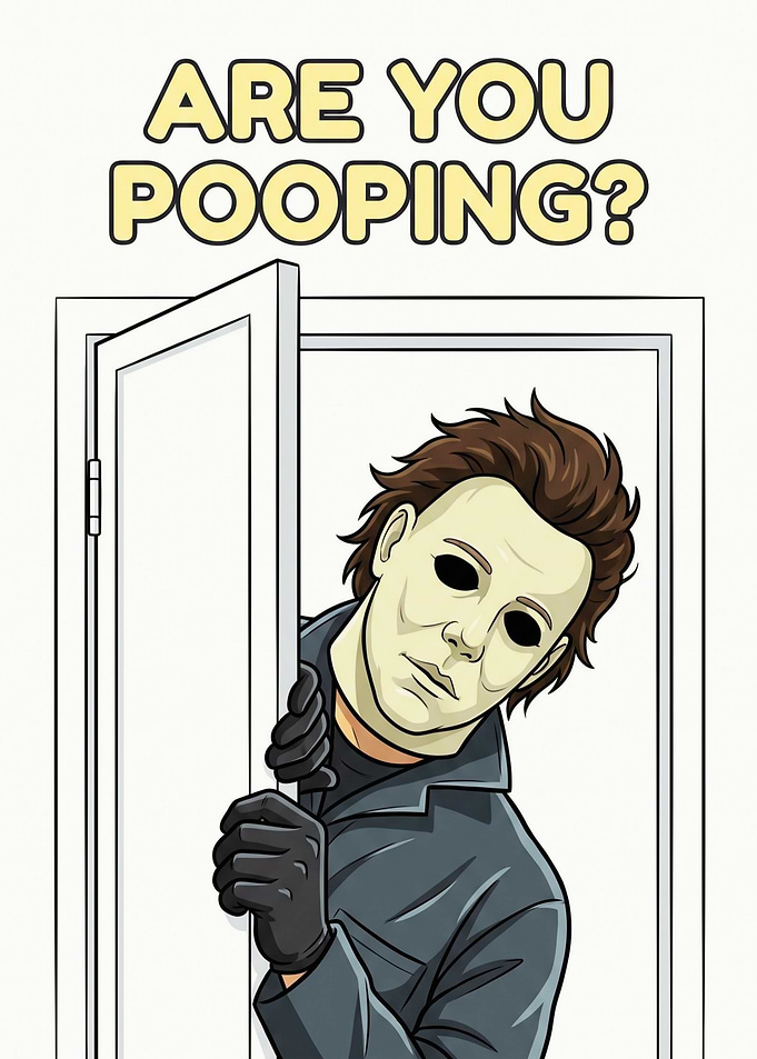 Are You Pooping? Michael Myers Funny Bathroom