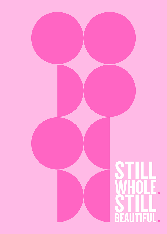 Still Whole, Still Beautiful - Breast Cancer Awareness