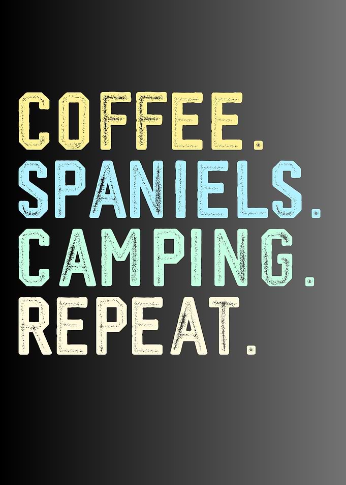 Coffee Spaniels Camping Repeat Typography