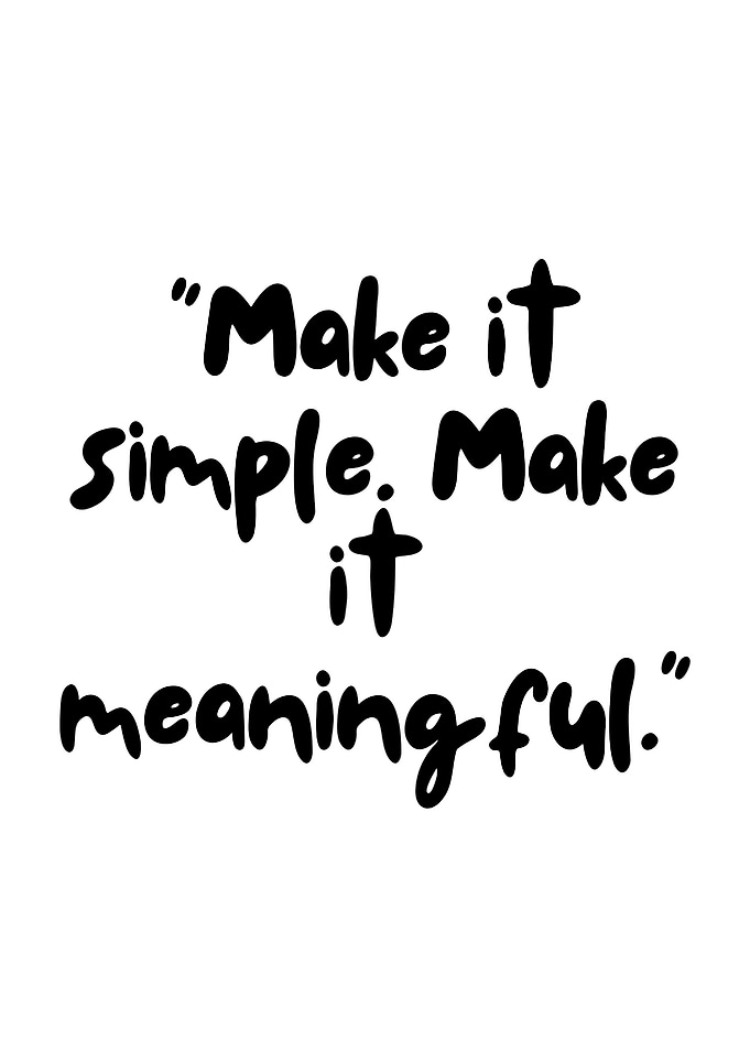 Make It Simple Meaningful Quote