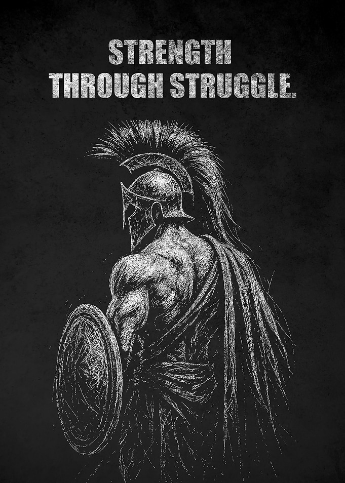 Strength Through Struggle Spartan Warrior Poster