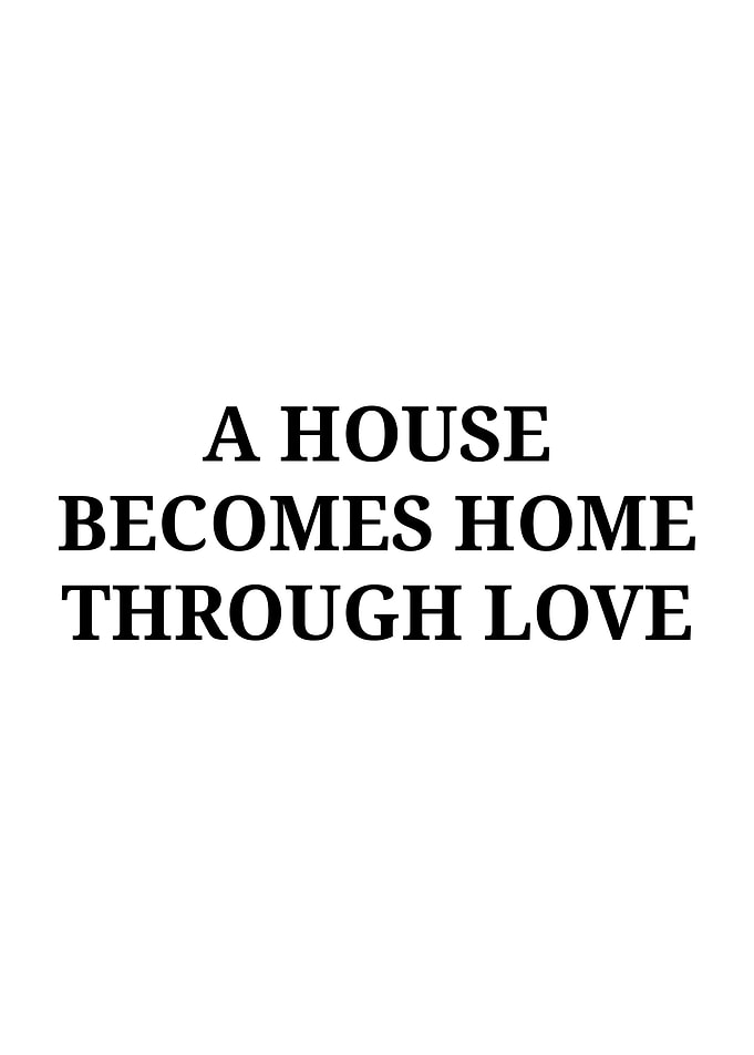 A House Becomes Home Through Love