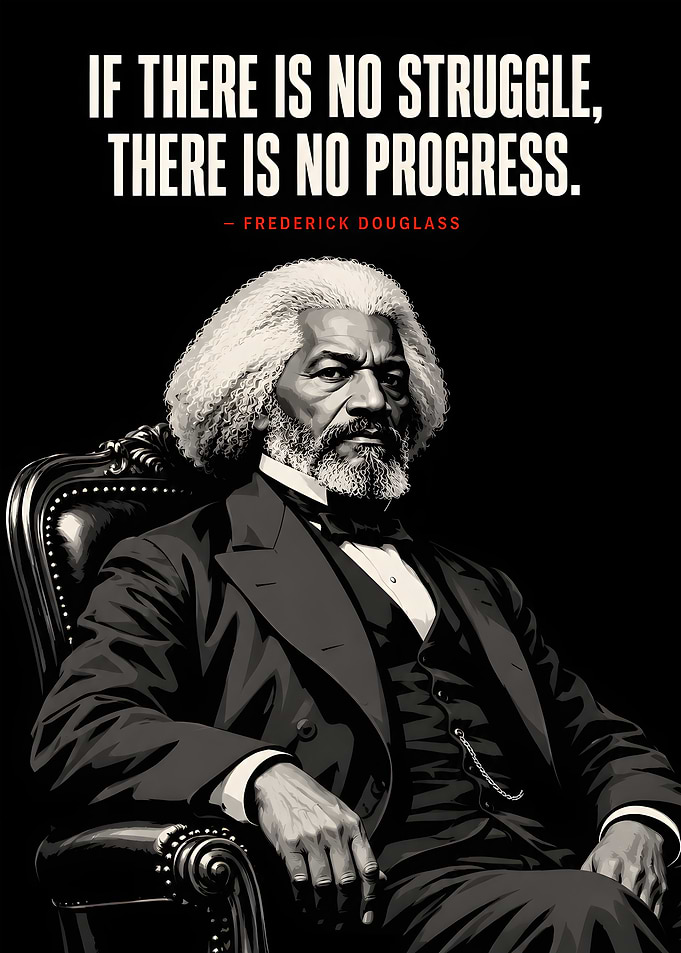 Frederick Douglass Inspirational Quote Poster