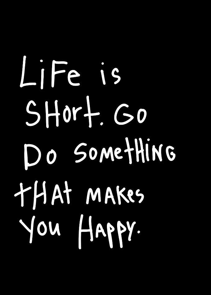 Life is Short Inspirational Quote