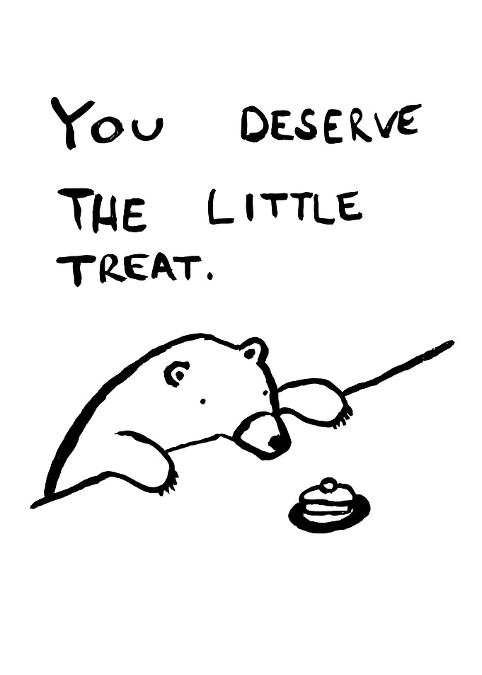 You Deserve The Little Treat Bear