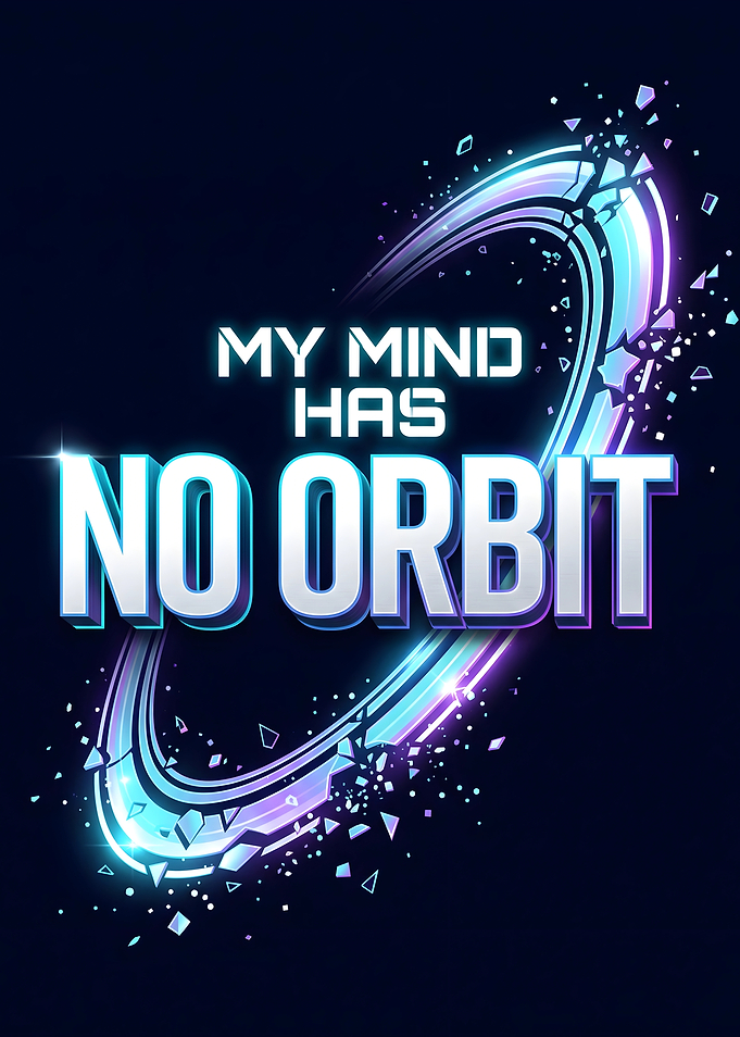 My Mind Has No Orbit Science Space Quote
