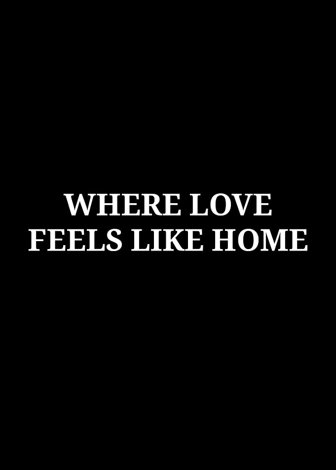 Where Love Feels Like Home Quote