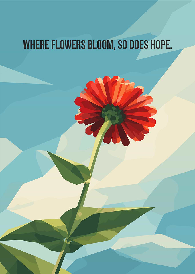 Where Flowers Bloom So Does Hope