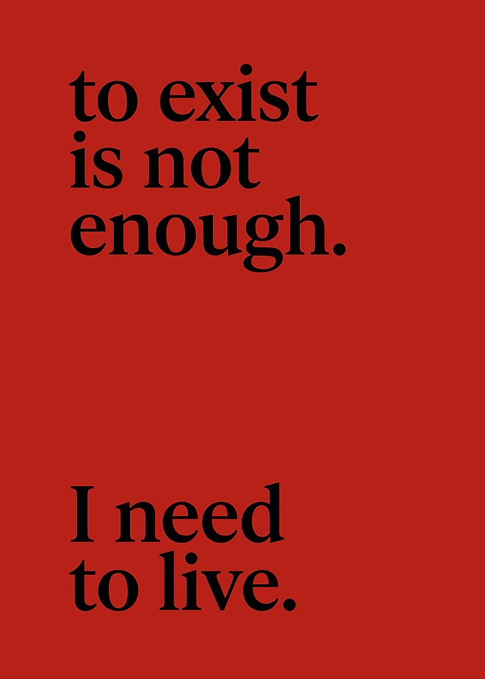 To Exist Is Not Enough Quote