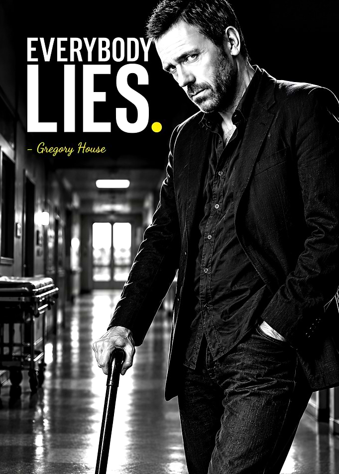 Dr. Gregory House Everybody Lies Poster