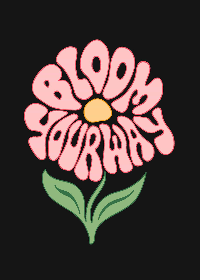 Bloom Your Way