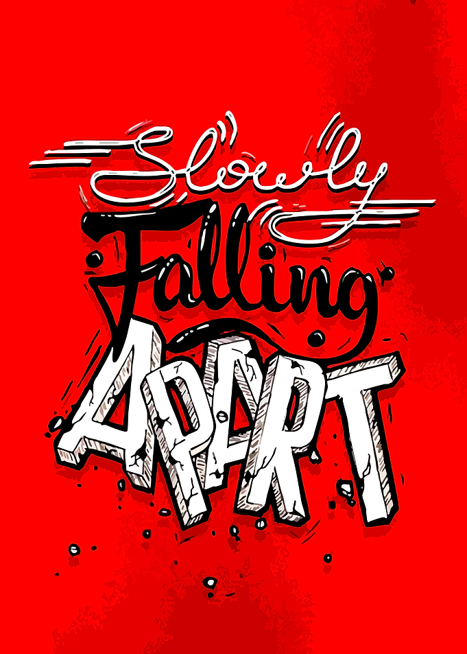 Slowly Falling Apart Typography Poster