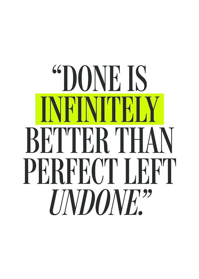Done Is Better Than Perfect Quote