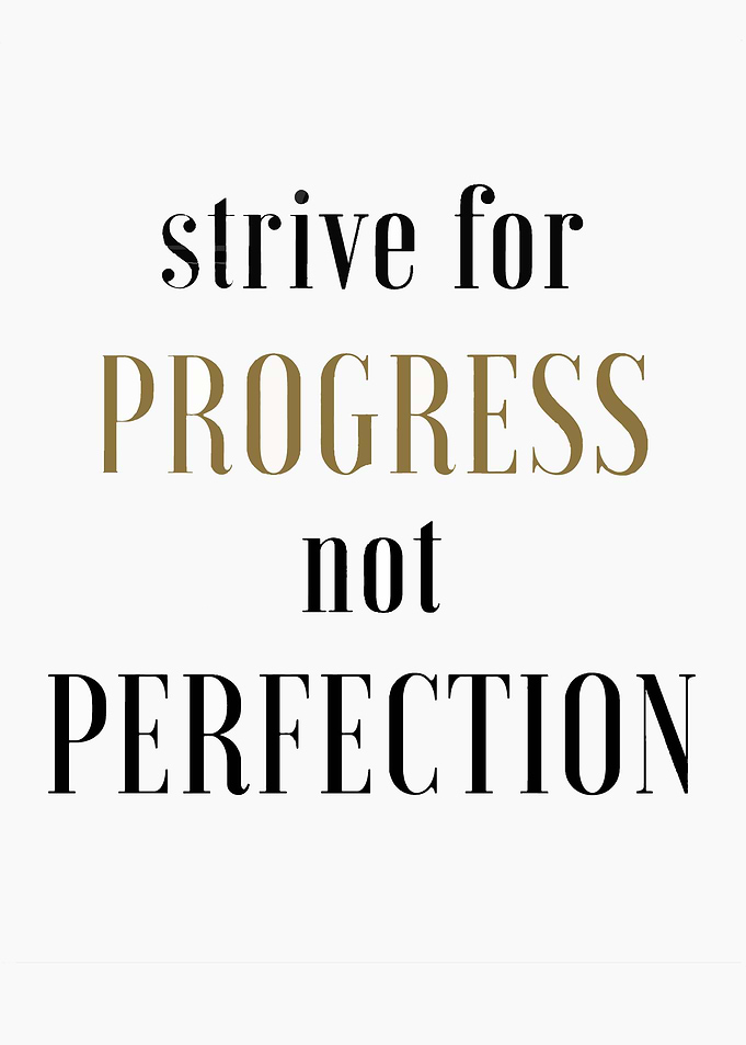 Strive for Progress Not Perfection Quote