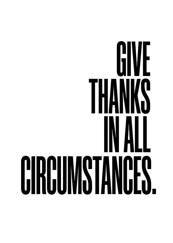 Give Thanks In All Circumstances Quote