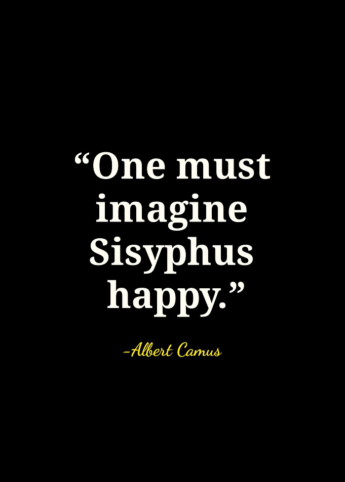 Albert Camus Sisyphus Quote Poster