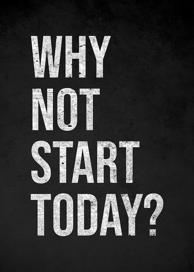 Why Not Start Today Motivational Poster